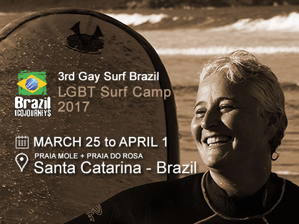 3rd Gay Surf Brazil Lgbt Surf Camp 2017 ☆ March 25 To April 1 2017 ☆ In Santa Catarina Brazil